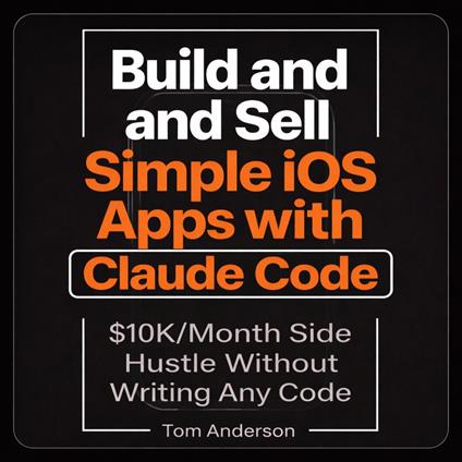 Build and Sell Simple iOS Apps with Claude Code