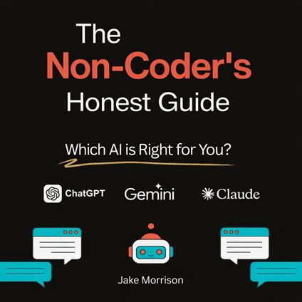 The Non-Coder's Honest Guide