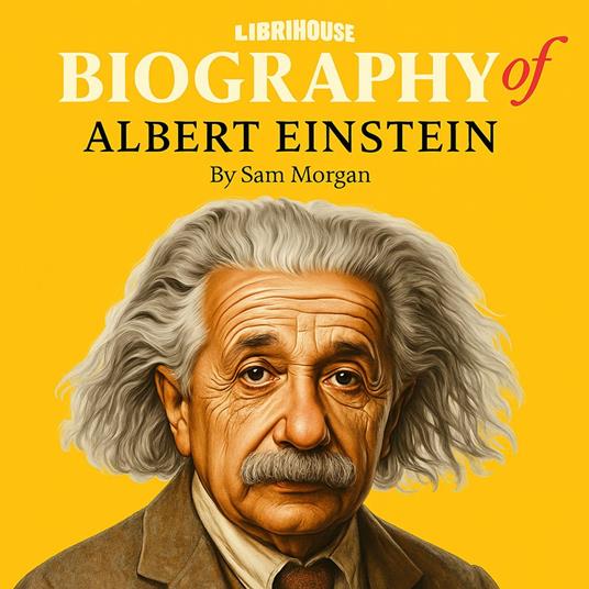 Biography of Albert Einstein