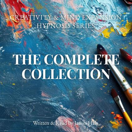 Creativity & Mind Expansion Hypnosis Series – The Complete Collection