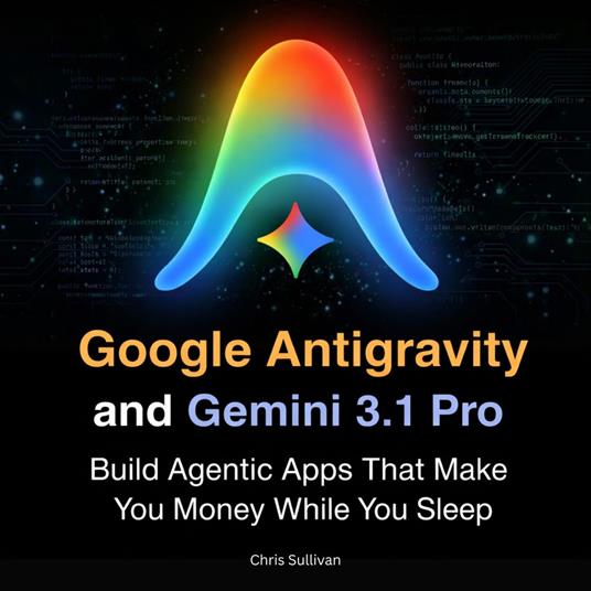 Google Antigravity and Gemini 3.1 Pro
