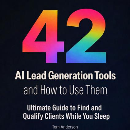 42 AI Lead Generation Tools and How to Use Them