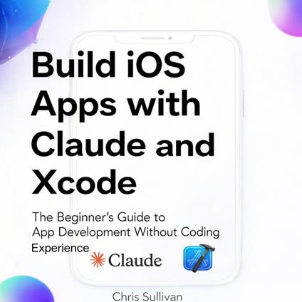 Build iOS Apps with Claude and Xcode