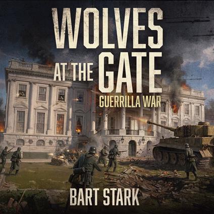 Wolves at the Gate: Guerrilla War