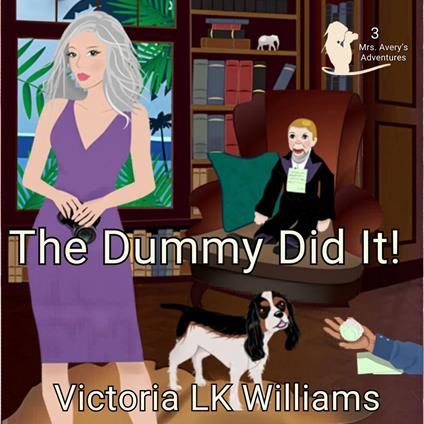 The Dummy Did It!