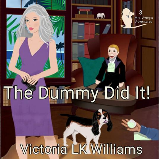 The Dummy Did It!