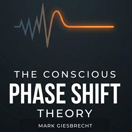 The Conscious Phase Shift Theory