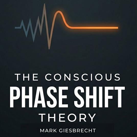 The Conscious Phase Shift Theory