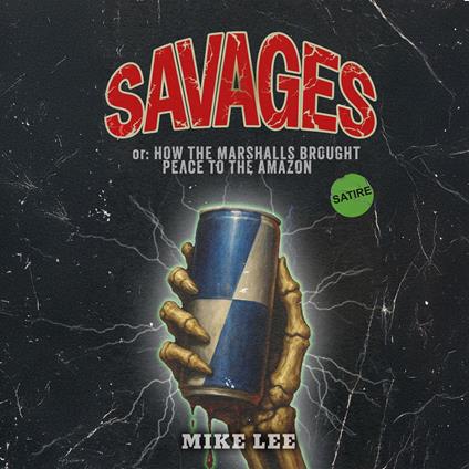 Savages or: How the Marshalls Brought Peace to the Amazon