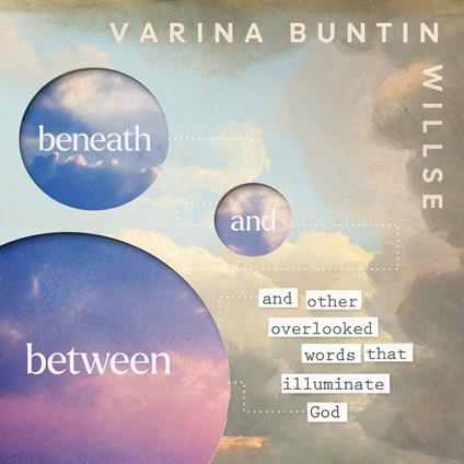 Beneath and Between