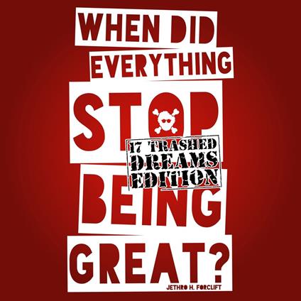 When did Everything stop being great?