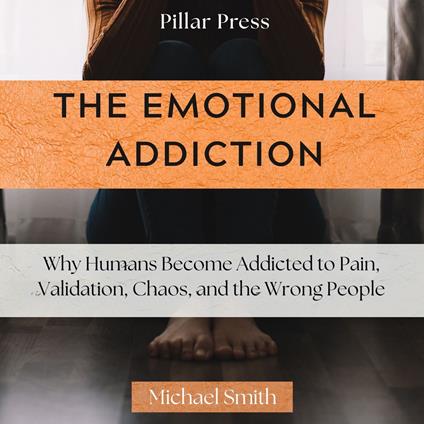 The Emotional Addiction