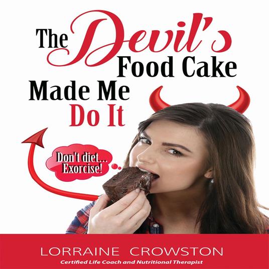 The Devil's Food Cake Made Me Do It