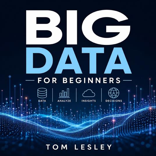 Big Data for Beginners