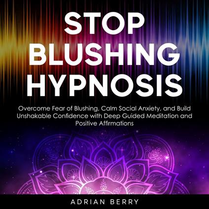 Stop Blushing Hypnosis