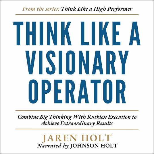 Think Like a Visionary Operator