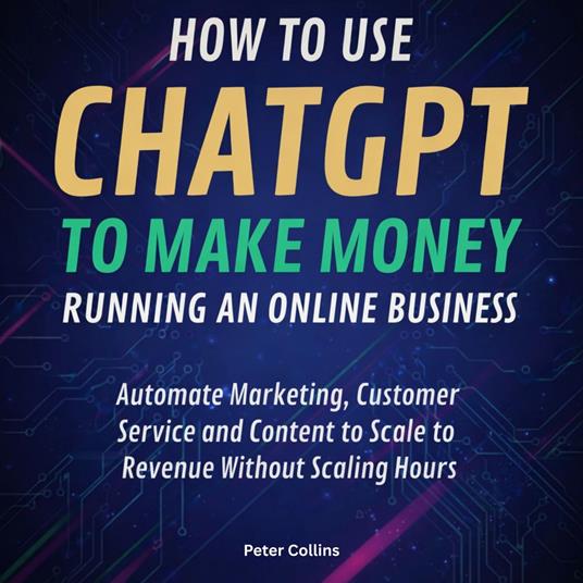 How to Use ChatGPT to Make Money Running an Online Business