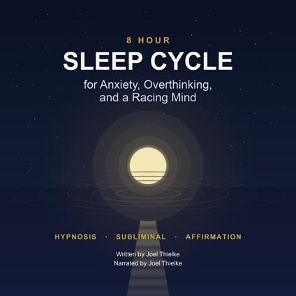8 Hour Sleep Cycle for Anxiety, Overthinking, and a Racing Mind
