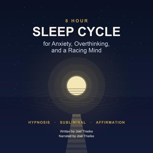 8 Hour Sleep Cycle for Anxiety, Overthinking, and a Racing Mind