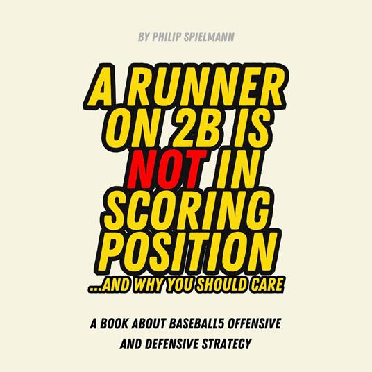 A Runner on 2B is NOT in Scoring Position... And Why You Should Care