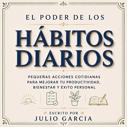 El Poder De Los Hábitos Diarios