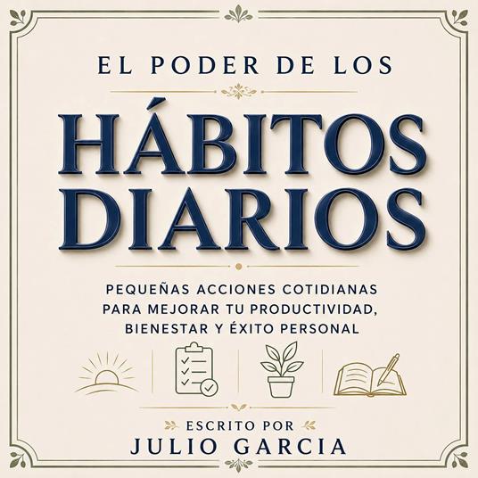 El Poder De Los Hábitos Diarios