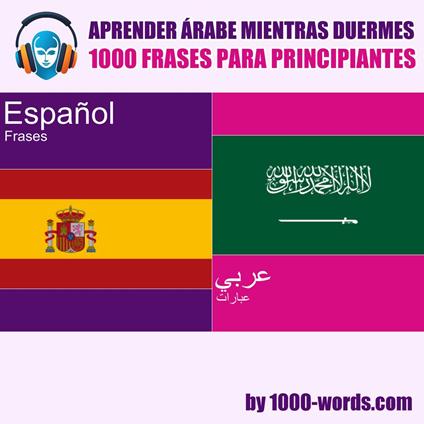 Aprender árabe mientras duermes - 1000 frases para principiantes