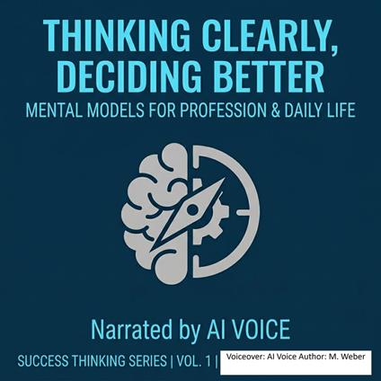Think Clearly, Decide Better