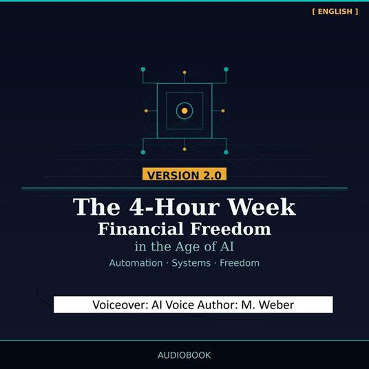 The 4-Hour Workweek 2.0 – Financial Freedom in the Age of AI