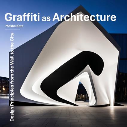 Graffiti as Architecture