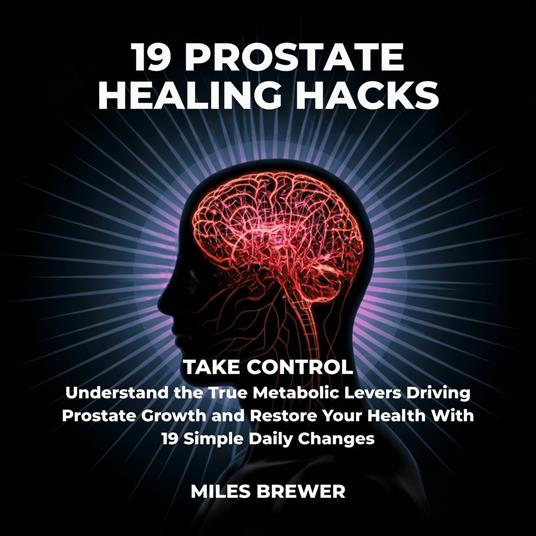 19 Prostate Healing Hacks