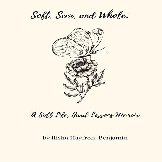 Soft, Seen, and Whole