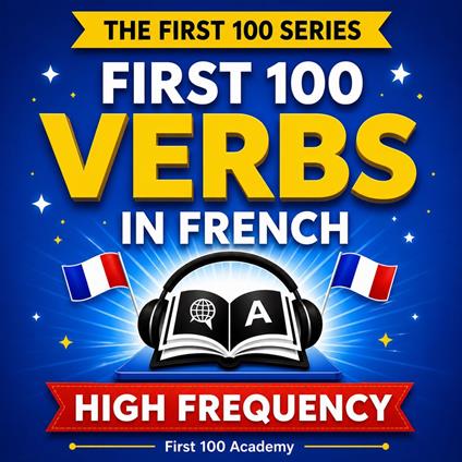 First 100 High Frequency Verbs in French