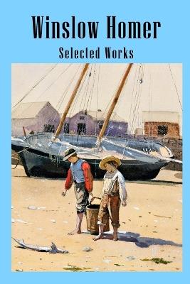 Winslow Homer - Selected Works - Phoenixretro - cover