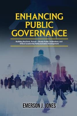 Enhancing Public Governance - Emerson J Jones - cover