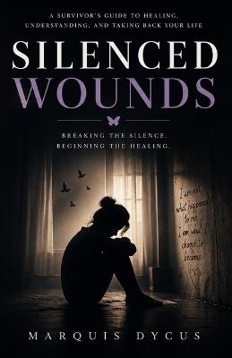 Silenced Wounds - Marquis Dycus - cover