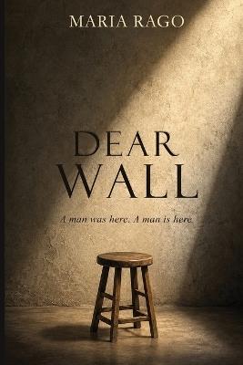Dear Wall - Maria Rago - cover
