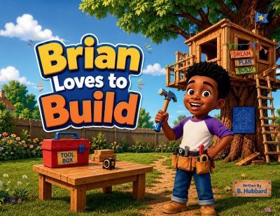 Brian Loves to Build - B Hubbard - cover