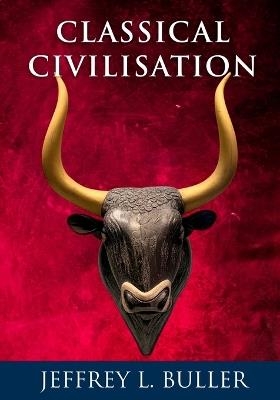 Classical Civilisation - Jeffrey L Buller - cover