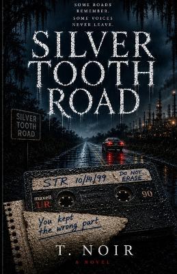 Silver Tooth Road - T Noir - cover