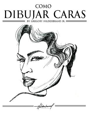 Cómo Dibujar Caras - Gregory Hilderbrand - cover