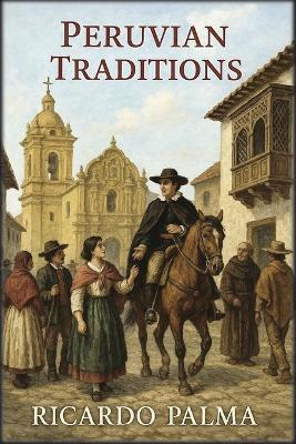 Peruvian Traditions - Ricardo Palma - cover