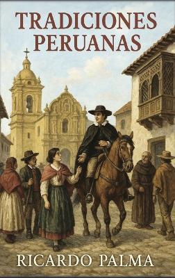 Tradiciones Peruanas - Ricardo Palma - cover