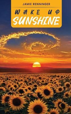 Wake up Sunshine - Jamie Renninger - cover