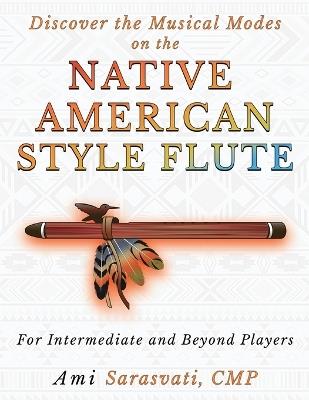 Discover the Musical Modes on the Native American Style Flute - Ami Sarasvati - cover