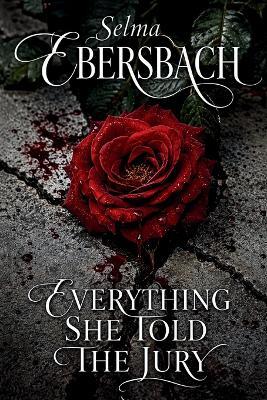 Everything She Told the Jury - Selma Ebersbach - cover