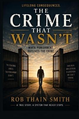The Crime That Wasn't - Rob Thain Smith - cover