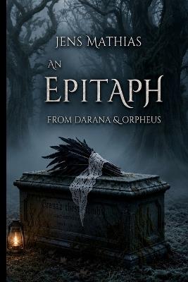 An Epitaph From Darana & Orpheus - Jens Mathias - cover