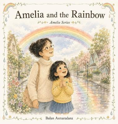 Amelia and the Rainbow - Bulan Asmaradana - cover