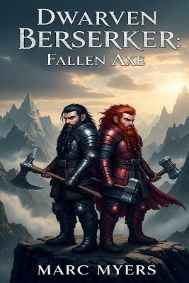 Dwarven Berserker: Fallen Axe - Myers - cover